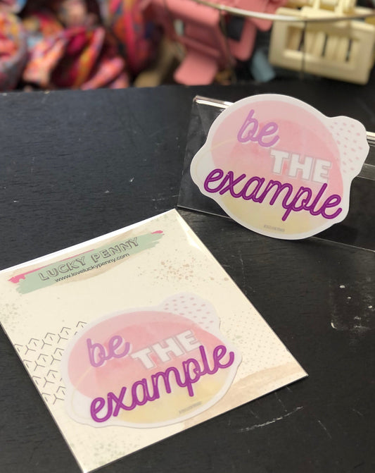 Be The Example Sticker