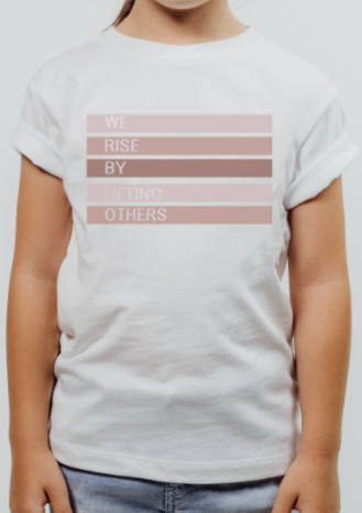 Graphic Tee - We Rise By Lifting Others