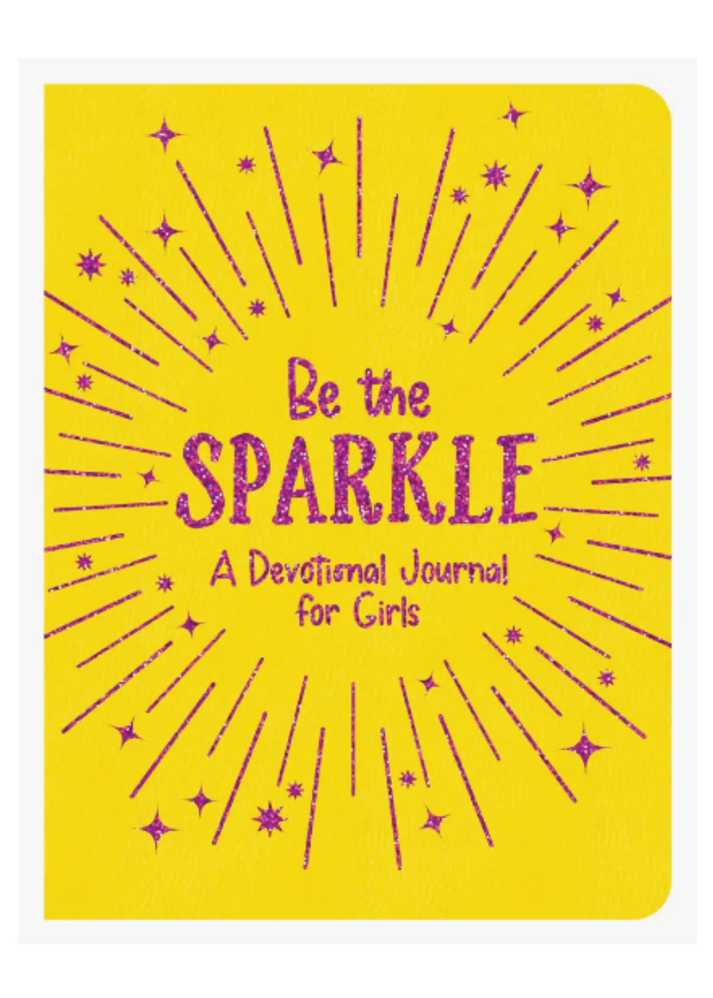 Be the Sparkle: A Devotional Journal for Girls